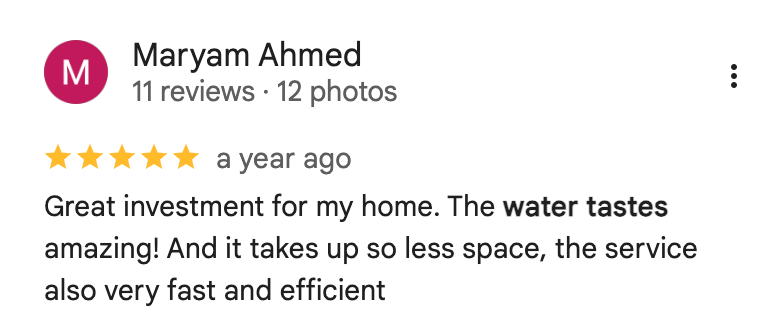 Home Water Purifier in Maldives: Your Problem, Your Solution 5 Five-star Purofy review from Maryam Ahmed saying the water tastes amazing