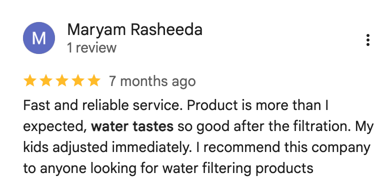 Home Water Purifier in Maldives: Your Problem, Your Solution 3 Five-star Purofy review from Maryam Rasheeda saying the water tastes very good after filtration